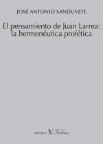 El pensamiento de Juan Larrea: la hermenéutica profética