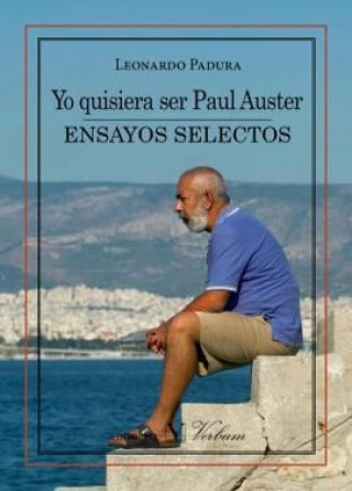 Yo quisiera ser Paul Auster: Ensayos selectos