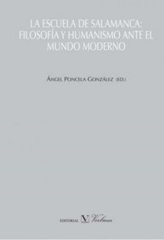 La Escuela de Salamanca. Filosofía y Humanismo ante el mundo moderno