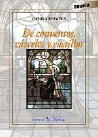 De conventos cárceles y castillos