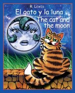 El gato y la luna = The cat and the moon