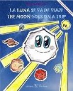 La Luna se va de viaje. (Álbum ilustrado bilingüe)