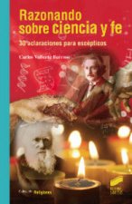 Razonando sobre Ciencia y Fe: 30 aclaraciones para escépticos