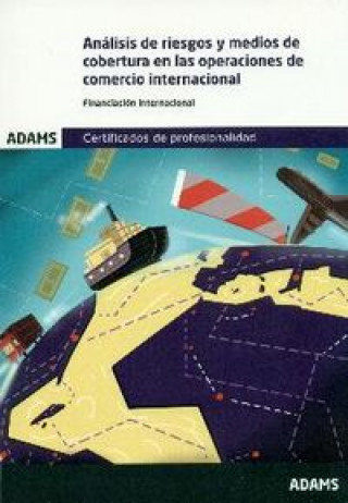 Análisis de riesgos y medios de cobertura en las operaciones de comercio. Certificados de profesionalidad. Gestión Administrativa y Financiera del Com