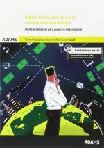 Inglés oral y escrito en el comercio internacional. Certificados de profesionalidad. Marketing y compraventa internacional