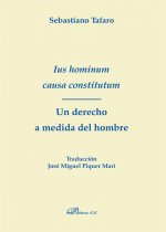 Ius hominum causa constitutum : un derecho a medida del hombre