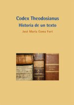 Codex Theodosianus : historia de un texto