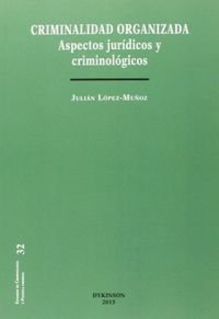 Criminalidad organizada: Aspectos jurídicos y criminológicos