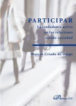 Participar : la ciudadanía activa en las relaciones estado-sociedad