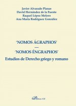 Nomos ágraphos, nomos éngraphos : estudios de derecho griego y romano