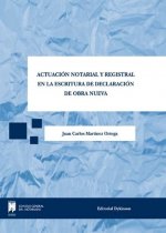 Actuación Notarial y Registral en la escritura de declaración de obra nueva