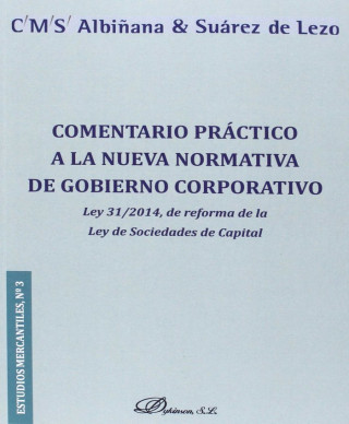 Comentario práctico a la nueva normativa de Gobierno Corporativo: Ley 31/2014, de reforma de la Ley de Sociedades de Capital