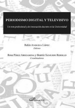 Periodismo digital y televisivo : un reto profesional y de innovación docente en la universidad