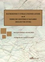 Matrimonio y otras uniones afines en el derecho histórico navarro : siglos VIII-XVIII