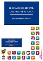 El dopaje en el deporte : la ley frente al dopaje