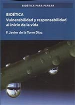 Bioética. Vulnerabilidad y responsabilidad en el comienzo de la vida