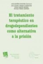 El Tratamiento Terapéutico en Drogodependientes Como Alternativa a la Prisión