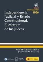 Independencia Judicial y Estado Constitucional el Estatuto de los Jueces