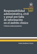 Responsabilidad Administrativa, Civil y Penal por Falta de Información en el Ámbito Clínico : criterios indemnizatorios