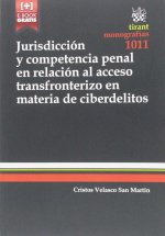 Jurisdicción y Competencia Penal en Relación al Acceso Transfronterizo en Materia de Ciberdelitos