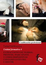 Extracciones de tejidos, prótesis, marcapasos y otros dispositivos contaminantes del cadáver