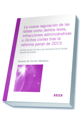 La nueva regulación de las faltas como delitos leves, infracciones administrativas o ilícitos civiles tras la reforma penal de 2015