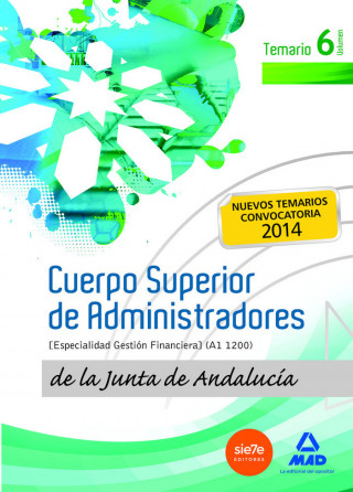 Cuerpo Superior de Administradores [Especialidad Gestión Financiera (A1 1200)] de la Junta de Andalucía. Temario, volumen 6