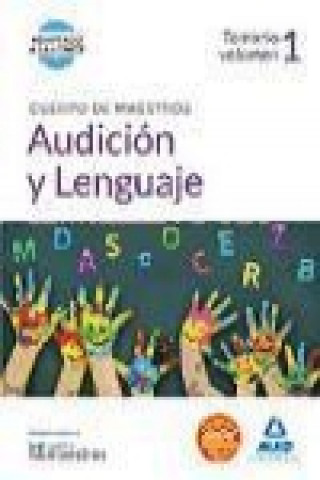 Cuerpo de Maestros Audición y Lenguaje. Temario, volumen 1