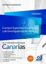 Cuerpos Superiores Facultativo y de Investigadores Agrarios de la Comunidad Autónoma de Canarias. Temario, volumen 1 : Materias Generales