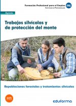 Trabajos silvícolas y de protección del monte. Certificado de profesionalidad. Repoblaciones forestales y tratamientos silvícolas