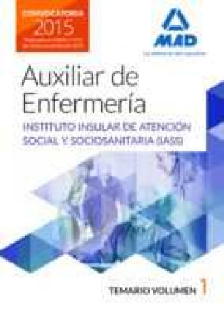 Auxiliares de enfermería del Instituto Insular de Atención Social y Sociosanitaria. Temario, volumen 1