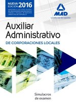 Auxiliares Administrativos de Corporaciones Locales. Simulacros de examen