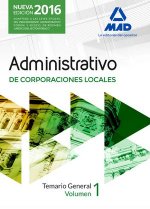Administrativos de las Corporaciones Locales. Temario General, volumen 1