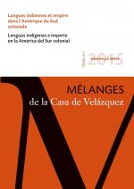 Langues indiennes et empire dans l'Amérique du Sud coloniale = Lenguas indígenas e imperio en la América del Sur colonial