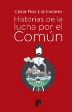 Historias de la lucha por el común : bienes comunales, carrera imperialista y socialismo de estado, 1880-1930