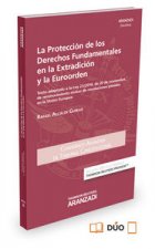 La proteccion de los derechos fundamentales en la extradición
