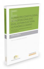 El principio constitucional de proporcionalidad en el Sistema Electoral Autonómico Canario: Análisis de su experiencia histórica en el autogobierno