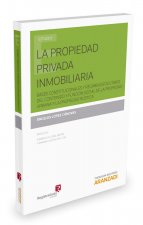 La propiedad privada inmobiliaria: Bases constitucionales y régimen estatuario del contenido y función social de la propiedad urbana y la propiedad rú