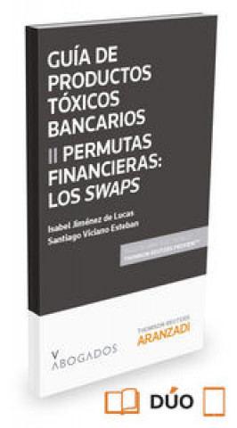 Guía de Productos tóxicos bancarios II. Permutas financieras: Los Swaps (Papel + e-book)