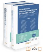 Junta General y Consejo de Administración en la Sociedad Cotizada. Tomo I (Dúo)