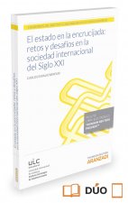 El Estado en la encrucijada: retos y desafíos en la sociedad internacional del Siglo XXI? (Papel + e-book)