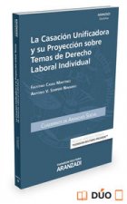 La casación unificadora y su proyección sobre temas de Derecho Laboral Individual (Papel + e-book)