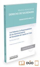 Los deberes y la responsabilidad de los administradores de sociedades de capital en crisis (Papel + e-book)