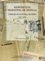 Hemeroteca Municipal de Sevilla : catálogo de la prensa sevillana, 1661-2014