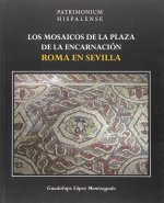 Los mosaicos de la Plaza de Encarnación : Roma en Sevilla