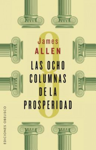 Ocho Columnas De La Prosperidad, Las