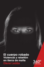 El cuerpo robado: violencia y rebelión en tierra de mafia