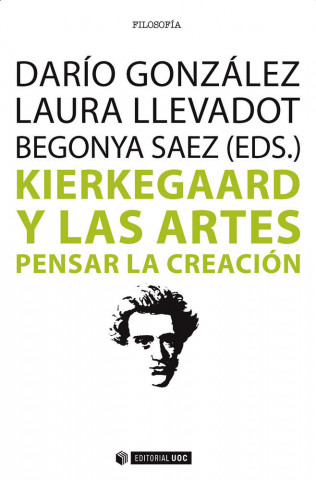 Kierkegaard y las artes : pensar la creación