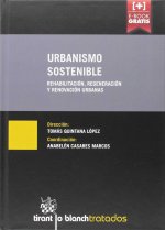 Urbanismo sostenible : rehabilitación, regeneración y renovación urbanas