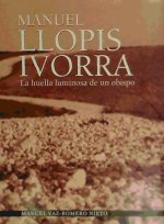 Manuel Llopis Yvorra : la huella luminosa de un obispo